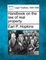 Handbook on the law of Real Property 102220887X Book Cover