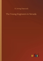 The Young Engineers in Nevada; or, Seeking Fortune on the Turn of a Pick 1516874412 Book Cover