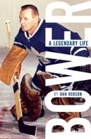 Bower: A Legendary Life 1443457280 Book Cover
