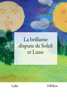 La brillante dispute de Soleil et Lune (French Edition) B07ZWBP1C4 Book Cover