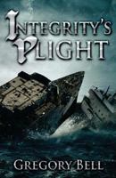 Integrity's Plight: The Lies That Bind 0692593756 Book Cover