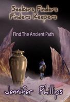 Find the ancient path (Seekers Finders Finders Keepers, #1) 0975195875 Book Cover