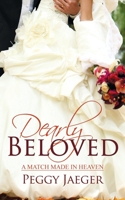 Dearly Beloved (A Match Made in Heaven Book 1) 1509223622 Book Cover