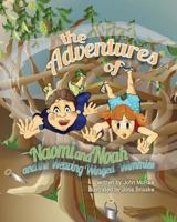 The Adventures of Naomi and Noah: And the Weaving Winged Wimmies 1723417963 Book Cover