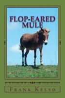 Flop-eared Mule 0990602540 Book Cover
