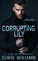 Corrupting Lily (The Corrupting Series) 1917582137 Book Cover