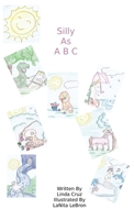 Silly As ABC 1647020050 Book Cover