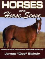 Horses And Horse Sense: The Practical Science of Horse Husbandry 083592887X Book Cover