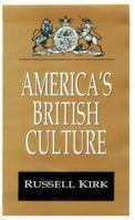 America's British Culture (Library of Conservative Thought) 1412804574 Book Cover