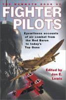 The Mammoth Book of Fighter Pilots: Eyewitness Accounts of Air Combat from the Red Baron to Today's Top Guns (Mammoth Books) 0786710667 Book Cover