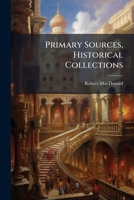 Primary Sources, Historical Collections 1024301877 Book Cover