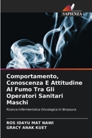 Comportamento, Conoscenza E Attitudine Al Fumo Tra Gli Operatori Sanitari Maschi 6207367561 Book Cover
