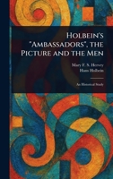 Holbein's "Ambassadors", the Picture and the Men 1025254414 Book Cover