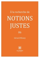 À la recherche de notions justes 06 (French Edition) B0D95H3829 Book Cover