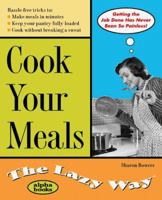 Cook Your Meals the Lazy Way (The Lazy Way Series) 0028626443 Book Cover