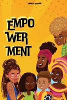 Empowerment: Affirmations, African American History, and Inspiring Quotes for kids, teenagers and adults - 86 pages of motivation !: Empowerement book for all the family ! B0CNH91X6F Book Cover