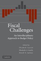 Fiscal Challenges: An Interdisciplinary Approach to Budget Policy 0521140099 Book Cover