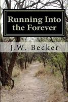 Running Into the Forever 0983853827 Book Cover