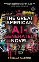 The Great American AI-Generated Novel 1663277958 Book Cover