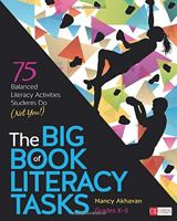 The Big Book of Literacy Tasks, Grades K-8: 75 Balanced Literacy Activities Students Do (Not You!) 1506389635 Book Cover