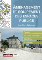 Aménagement et équipement des espaces publics: Places - Espaces paysagers - Mobiliers - Fontaines 2281140083 Book Cover