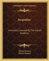 Jacqueline: Immortals Crowned By The French Academy 1419125486 Book Cover
