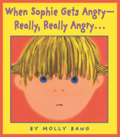 When Sophie Gets Angry- Really, Really Angry- B0GN27QSCX Book Cover