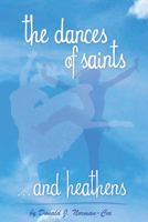 The Dances of Saints...and Heathens 1568707002 Book Cover