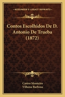 Contos Escolhidos De D. Antonio De Trueba (1872) 1160838739 Book Cover