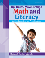 Up, Down, Move Around Math and Literacy: Active Learning for Preschoolers 0876594178 Book Cover