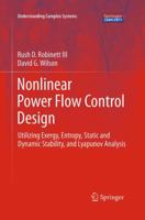 Nonlinear Power Flow Control Design: Utilizing Exergy, Entropy, Static and Dynamic Stability, and Lyapunov Analysis 1447171446 Book Cover