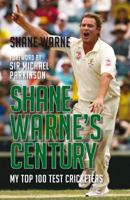 Shane Warne's Century: My Top 100 Test Cricketers 1845964519 Book Cover