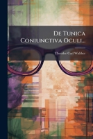 De Tunica Coniunctiva Oculi... 1247801608 Book Cover