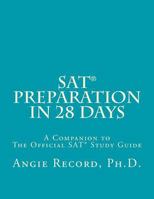 SAT Preparation in 28 Days: A Companion to the Official SAT Study Guide 1463664052 Book Cover