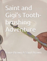 Saint and Gigi’s Tooth-brushing Adventure B0BZFJ4D4Q Book Cover