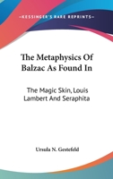 The Metaphysics of Balzac As Found In: T 1162932694 Book Cover