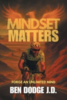 Mindset Matters: Forge an Unlimited Mind B0G15VWZTP Book Cover