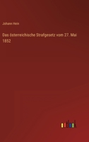 Das österreichische Strafgesetz vom 27. Mai 1852 3368024809 Book Cover