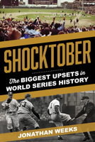 Shocktober: The Biggest Upsets in World Series History 1493087037 Book Cover