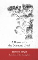 A House over the Diamond Creek 1920785019 Book Cover