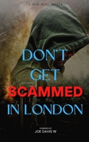 Don't get scammed in London B0BV4D3P5N Book Cover