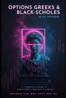 Options Greeks and Black-Scholes with Python: A Complete Guide to Algorithmic Options Trading B0F274MS7W Book Cover