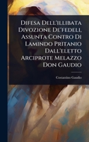 Difesa Dell'illibata Divozione De'fedeli, Assunta Contro Di Lamindo Pritanio Dall'eletto Arciprote Melazzo Don Gaudio (Italian Edition) 1024415619 Book Cover