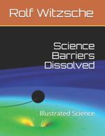 Science Barriers Dissolved : Illustrated Science 1095032178 Book Cover