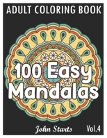 100 Easy Mandalas: An Adult Coloring Book with Fun, Simple, and Relaxing Coloring Pages B08NRVZ7NY Book Cover