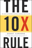 The 10X Rule: The Only Difference Between Success and Failure 0470627603 Book Cover