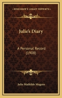 Julie's Diary: A Personal Record 0548859213 Book Cover