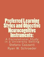 Preferred Learning Styles and Objective Neurocognitive Instruments: A Correlational Study in a University Setting 1496026012 Book Cover