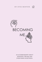 Becoming Me B0GGBMV3T7 Book Cover