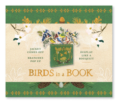 Birds in a Book  (UpLifting Editions): Jacket Comes Off. Branches Pop Up. Display Like a Bouquet!: Jacket Comes Off. Branches Pop Up. Display Like a Bouquet! 1419733931 Book Cover